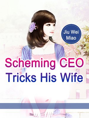 cover image of Scheming CEO Tricks His Wife